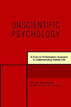 portada unscientific psychology: a cultural-performatory approach to understanding human life (in English)