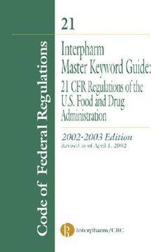 portada interpharm master keyword guide: 21 cfr regulations of the food and drug administration, 2002-2003 edition (en Inglés)