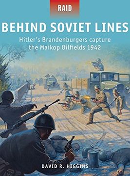 portada Behind Soviet Lines: Hitler's Brandenburgers Capture the Maikop Oilfields 1942 (en Inglés)