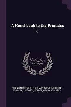 portada A Hand-book to the Primates: V. 1