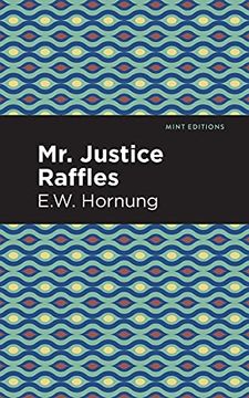 portada Mr. Justice Raffles (Mint Editions) (in English)