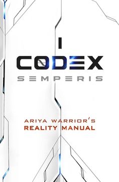 portada Codex Semperis: The Ariya Warrior's Reality Manual