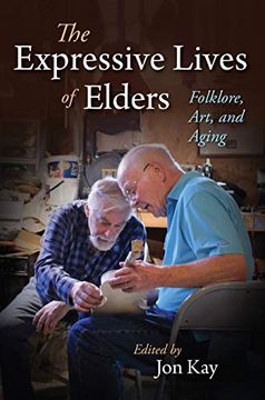 portada The Expressive Lives of Elders: Folklore, Art, and Aging (Material Vernaculars) (en Inglés)