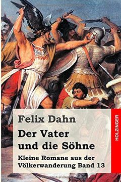 portada Der Vater und die Söhne: Kleine Romane aus der Völkerwanderung Band 13 (German Edition)