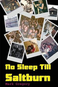portada No Sleep Till Saltburn: Adventures On The Edge Of The New Wave Of British Heavy Metal (en Inglés)