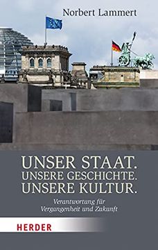 portada Unser Staat. Unsere Geschichte. Unsere Kultur.  Verantwortung für Vergangenheit und Zukunft (Herder Spektrum)