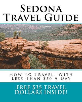 portada Sedona Travel Guide: How to Travel Around Sedona With Less Than $50 a day (Gogo Budget Travel) (en Inglés)