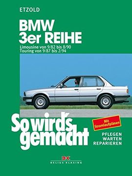 portada Bmw 3er Limousine von 9/82 bis 8/90: Touring von 9/87 bis 2/94, so Wird's Gemacht - Band 58: Bd 58 (en Alemán)