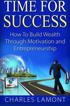 portada Time For Success: How to Build Wealth through Motivation and Entrepreneurship
