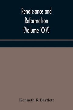 portada Renaissance and Reformation (Volume XXV) (en Inglés)