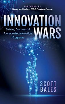 portada Innovation Wars: Driving Successful Corporate Innovation Programs (en Inglés)