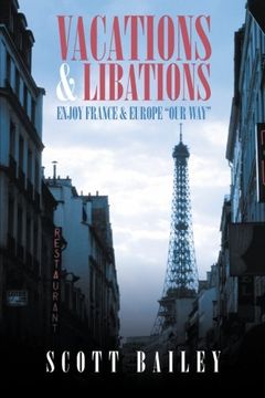 portada vacations and libations: enjoy france and europe "our way" (en Inglés)