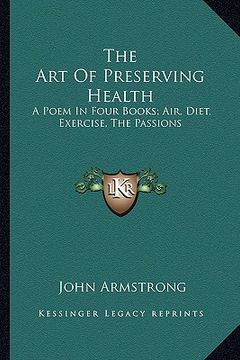 portada the art of preserving health: a poem in four books; air, diet, exercise, the passions