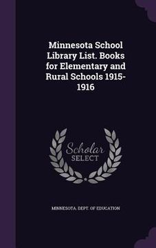 portada Minnesota School Library List. Books for Elementary and Rural Schools 1915-1916 (en Inglés)