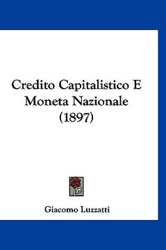 portada Credito Capitalistico E Moneta Nazionale (1897) (en Italiano)