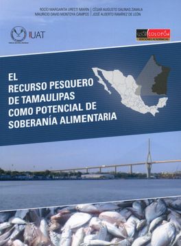 portada El Recurso Pesquero de Tamaulipas Como Potencia de Soberanía Alimentaria