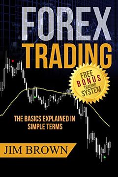 portada Forex Trading: The Basics Explained in Simple Terms (en Inglés)