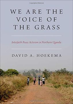 portada We are the Voice of the Grass: Interfaith Peace Activism in Northern Uganda (en Inglés)
