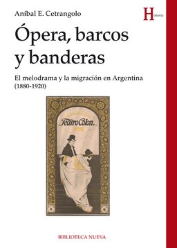 portada Ópera, Barcos y Banderas: El Melodrama y la Migración en Argentina (in Spanish)