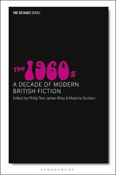 portada The 1960s: A Decade of Modern British Fiction (The Decades Series) (en Inglés)