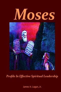 portada Moses: Profile In Effective Spiritual Leadership (in English)