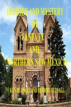 portada History and Mysteryof Santa Fe and Northern New Mexico