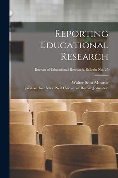 portada Reporting Educational Research; Bureau of educational research. Bulletin no. 25 (in English)