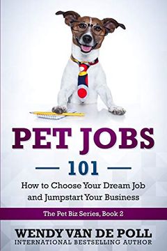 portada Pet Jobs 101: How to Choose Your Dream job and Jumpstart Your Business (The pet biz Series) 