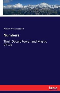 portada Numbers: Their Occult Power and Mystic Virtue (en Inglés)