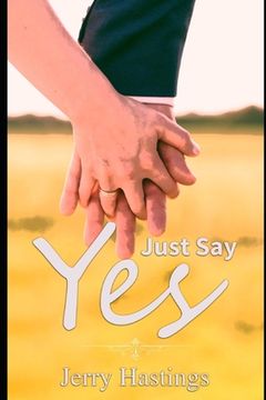 portada Just Say Yes: An Arranged Marriage M/M Romance