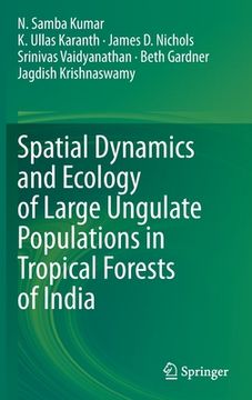 portada Spatial Dynamics and Ecology of Large Ungulate Populations in Tropical Forests of India (in English)