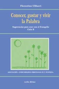 portada Conocer, Gustar y Vivir la Palabra: Sugerencias Para Orar con el Evangelio Ciclo b (Acción Pastoral) (in Spanish)