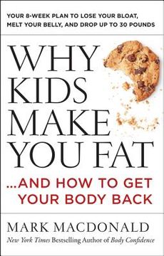 portada Why Kids Make you Fat: And how to get Your Body Back (in English)