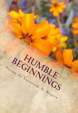 portada Humble Beginnings: A Collection of My Early Poems (en Inglés)