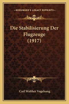 portada Die Stabilisierung Der Flugzeuge (1917) (en Alemán)