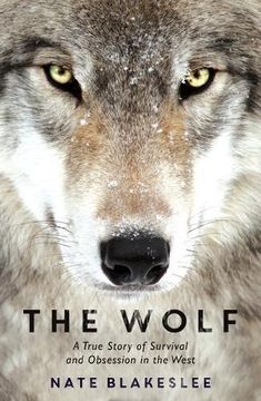 portada The Wolf: A True Story of Survival and Obsession in the West (Paperback) (en Inglés)