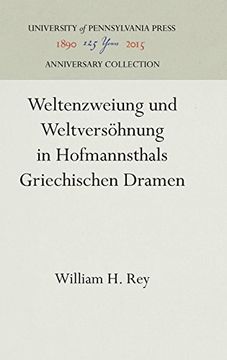 portada Weltenzweiung und Weltversohnung in Hofmannsthals Griechischen Dramen (University of Pennsylvania Studies in Germanic Languages And) (en Inglés)
