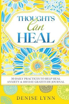 portada Thoughts Can Heal: 30 Daily Practices to Help Heal Anxiety (en Inglés)