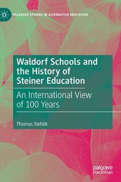 portada Waldorf Schools and the History of Steiner Education: An International View of 100 Years (in English)