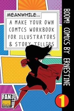 portada Boom! Comics by Ernestine: A What Happens Next Comic Book for Budding Illustrators and Story Tellers (en Inglés)