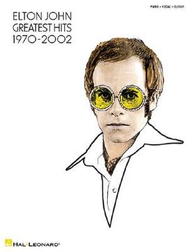 Elton John - Greatest Hits 1970-2002 Piano, Vocal and Guitar Chords (en Inglés)