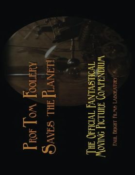 portada Prof Tom Foolery Saves the Planet!: A Fanzine from Paul Bright Films