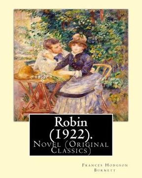 portada Robin (1922). By: Frances Hodgson Burnett: Novel (Original Classics) (en Inglés)