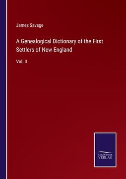 portada A Genealogical Dictionary of the First Settlers of New England: Vol. II (en Inglés)