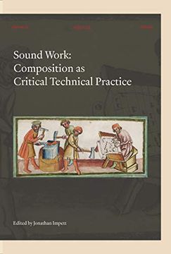 portada Sound Work: Composition as Critical Technical Practice (Orpheus Institute Series) (en Inglés)