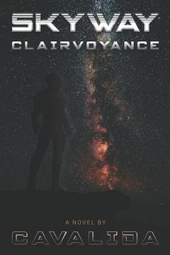 portada Skyway: Clairvoyance- A Science Fiction Space Saga (en Inglés)