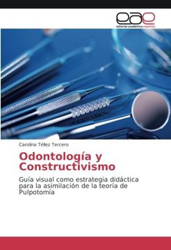 portada Odontología y Constructivismo: Guía visual como estrategia didáctica para la asimilación de la teoría de Pulpotomía (Spanish Edition)