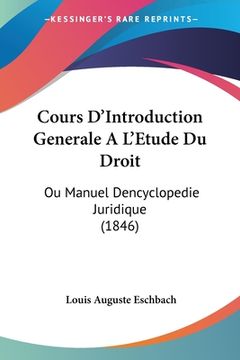 portada Cours D'Introduction Generale A L'Etude Du Droit: Ou Manuel Dencyclopedie Juridique (1846)
