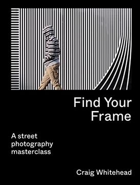 portada Find Your Frame: A Street Photography Masterclass (in English)