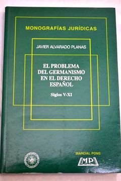 portada El Problema Del Germanismo En El Derecho Español, Siglos V - Xi